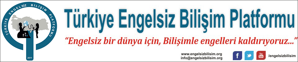TÜRKİYE ENGELSİZ BİLİŞİM PLATFORMU